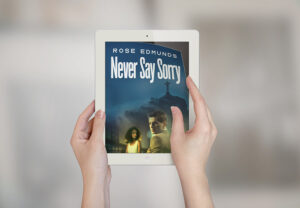 Never Say Sorry a financial thriller, by Rose Edmunds on promotion